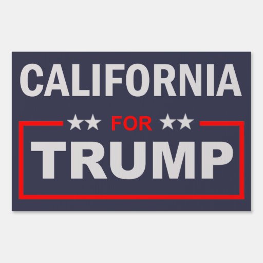 California for Trump Yard Sign | Zazzle