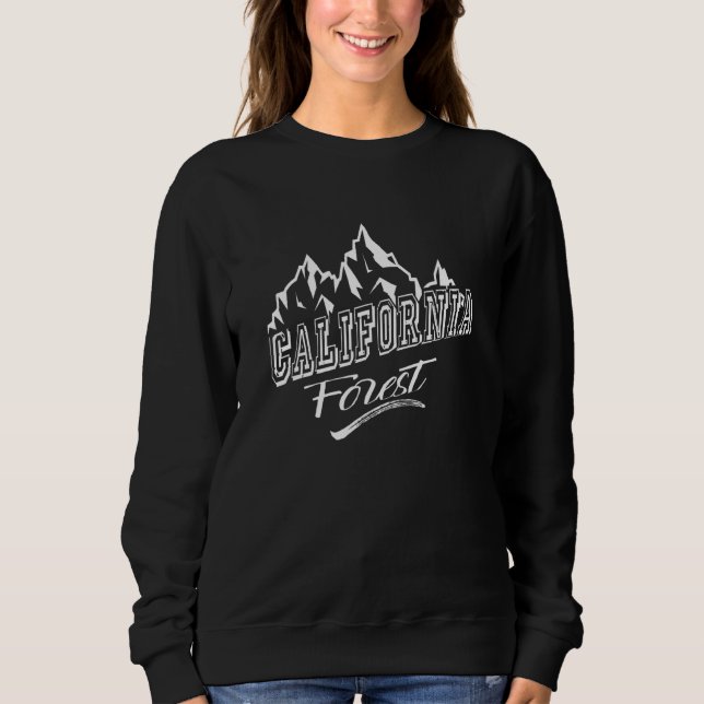 California Forest Wonderful Nature Forests Of Cali Sweatshirt (Front)