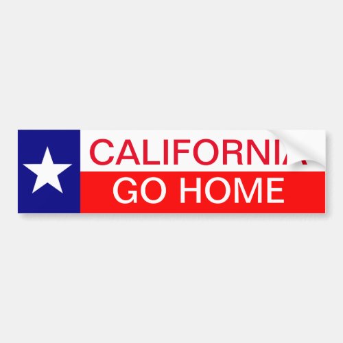 California GO HOME Bumper Sticker Texas Texan 