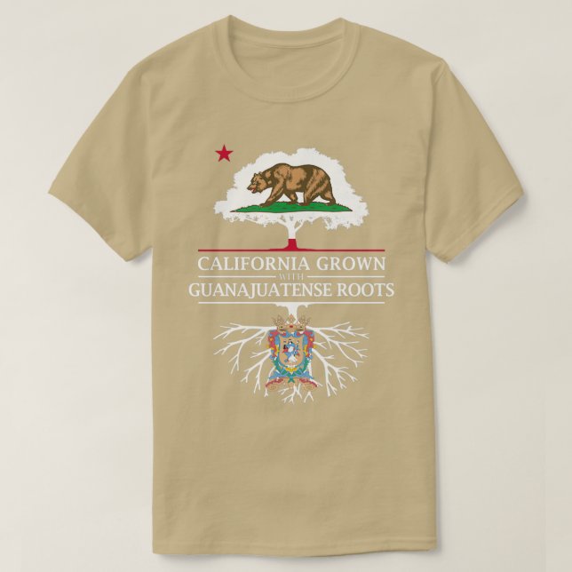 California Grown with Guanajuatense Roots T-Shirt (Design Front)