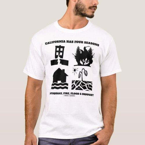 California Has Four Seasons Icons Earthquake Fire T_Shirt