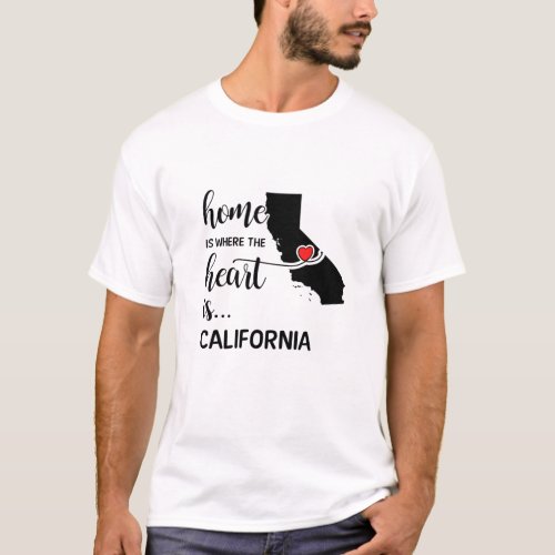California home is where the heart is T_Shirt