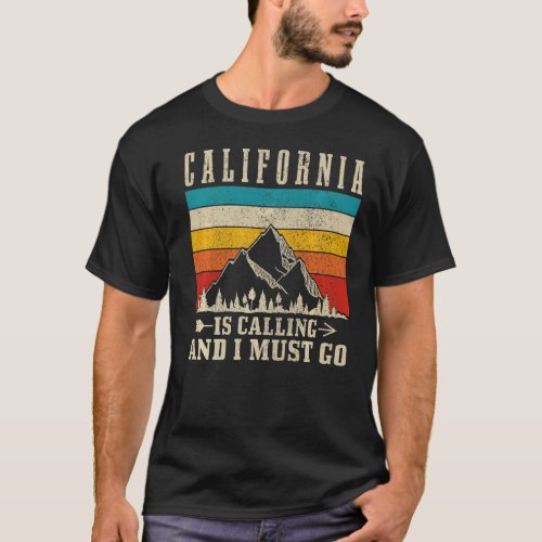 California Is Calling  I Must Go Vintage Mountain T_Shirt
