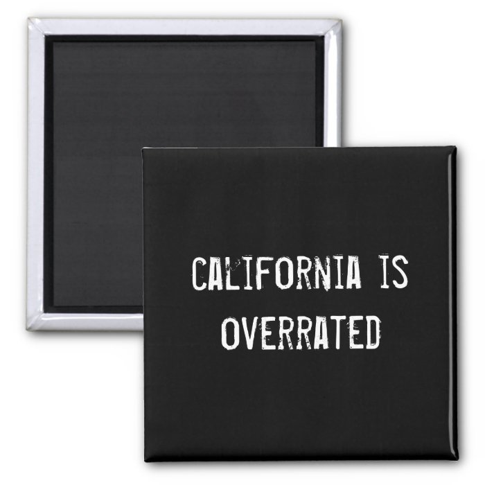 california is overrated refrigerator magnets