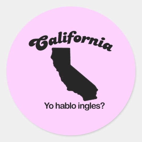 California Motto _ Yo hablo ingles Classic Round Sticker