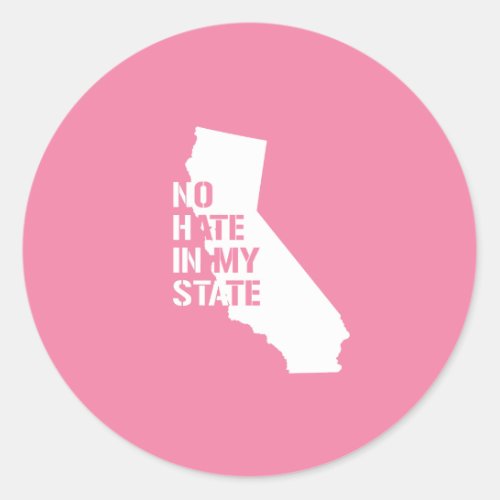 California No Hate In My State Classic Round Sticker