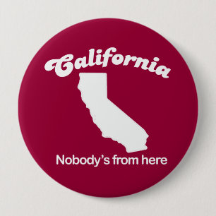 California - Nobodys from here T-shirt Pinback Button