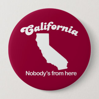 California - Nobodys from here T-shirt Pinback Button