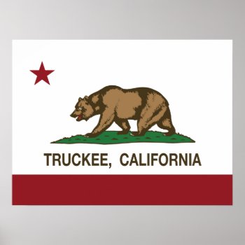California Republic Flag Truckee Poster by LgTshirts at Zazzle