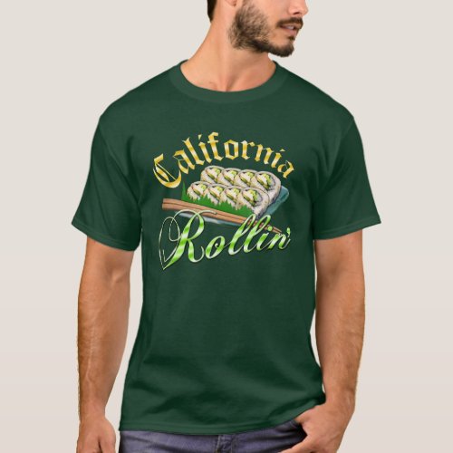 California Rollin T_Shirt