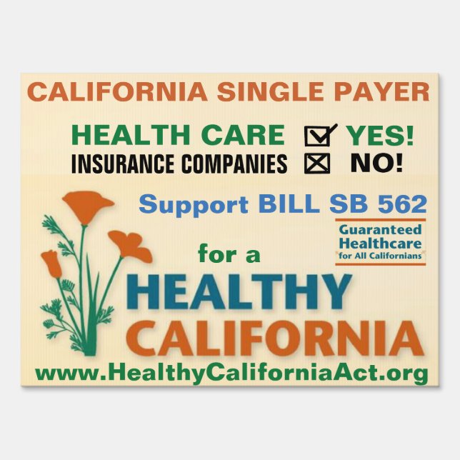 CALIFORNIA SINGLE PAYER, HEALTHY CALIFORNIA ACT SIGN (Front)