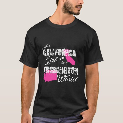 Californias Just A California In A Washington T_Shirt