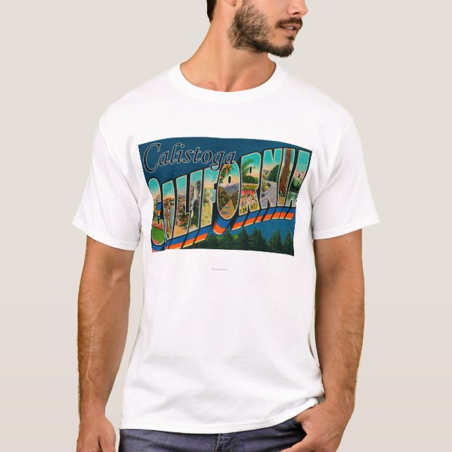 Calistoga, California - Large Letter Scenes T-Shirt (Front)