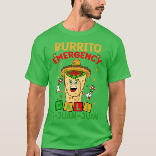 Call 9 Juan Juan Cinco De Mayo Burrito Emer gency T_Shirt