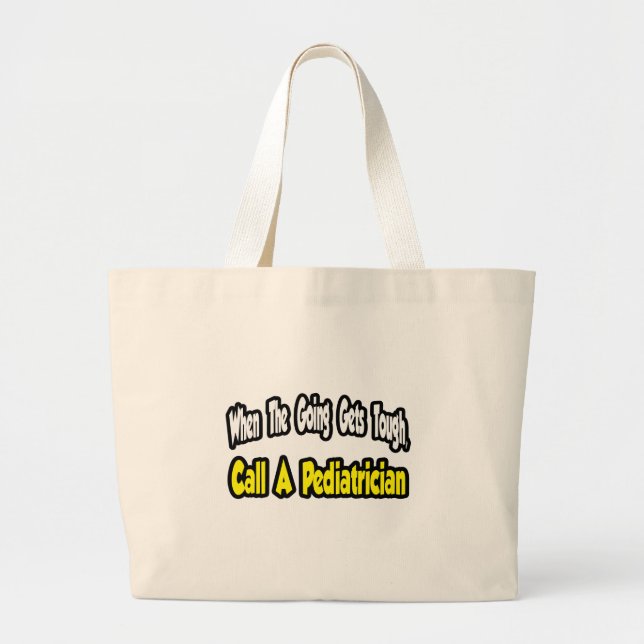 Call a Pediatrician Large Tote Bag (Front)