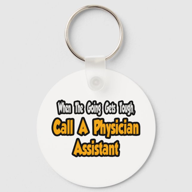 Call a Physician Assistant Keychain (Front)