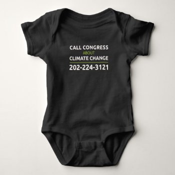 Call Congress About Climate Change Baby One Piece Baby Bodysuit by Citizens_Climate at Zazzle