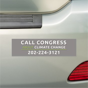 Call Congress About Climate Change Car Magnet by Citizens_Climate at Zazzle