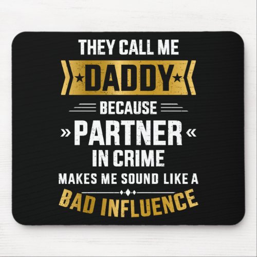 Call daddy partner crime influence fathers day mouse pad