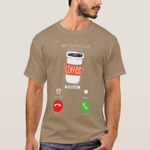 call from coffee T-Shirt