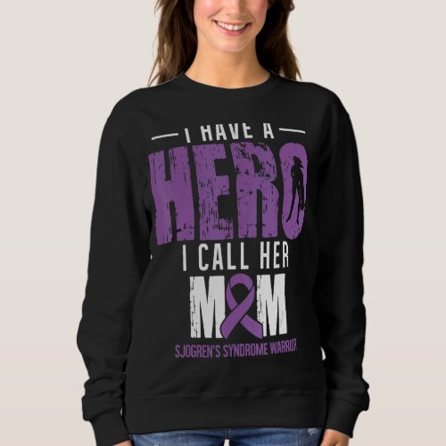 Call Her Mom Sjogrens Syndrome Awareness Supporter Sweatshirt