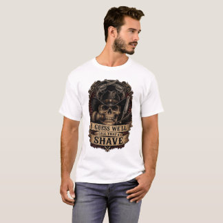 Call it a Shave T-Shirt