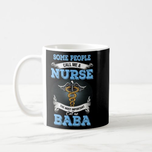 Call Me A Nurse The Most Important Call Me Baba  Coffee Mug