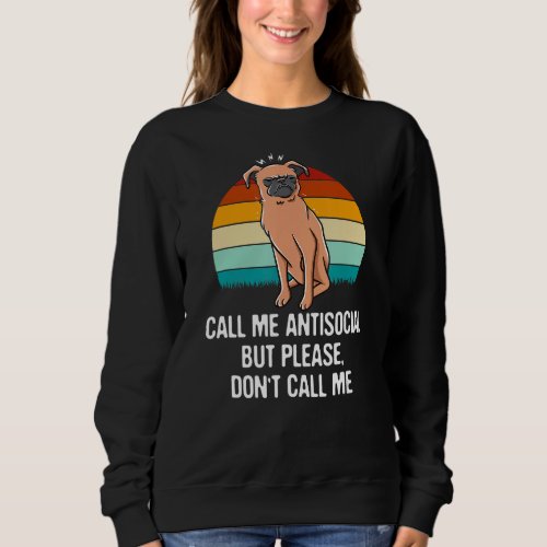 Call Me Antisocial But Please Dont Call Me  Introv Sweatshirt