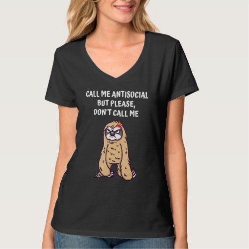 Call Me Antisocial But Please Dont Call Me  Introv T_Shirt