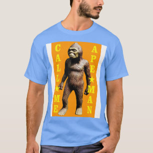Call Me Ape Man T-Shirt