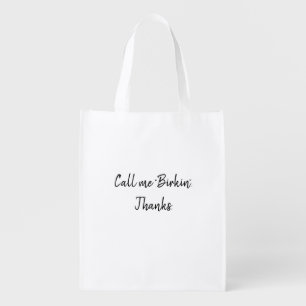 Call me.....birkin grocery bag