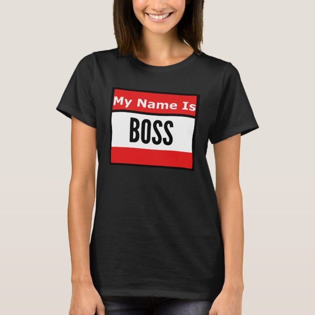 Call Me Boss T-Shirt (Front)