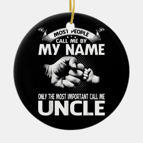 Call Me By My Name Only The Most Important Call Ceramic Ornament