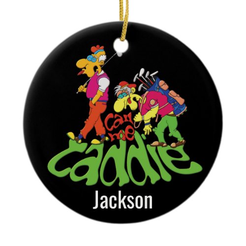 Call Me Caddie 🏌️‍♂️ Ceramic Ornament