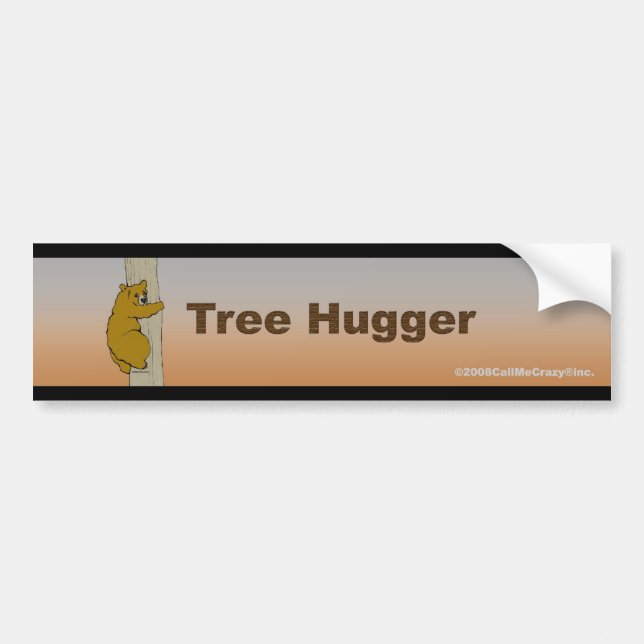 Call Me Crazy® Tree Hugger Bumper Sticker (Front)