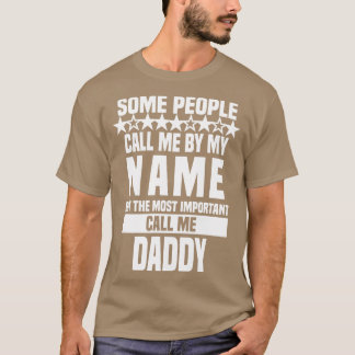 Call Me Daddy Fathers Day  T-Shirt