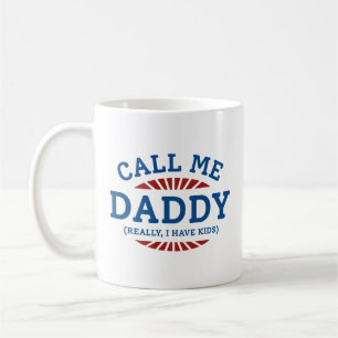 Call Me Daddy Really I Have Kids Coffee Mug