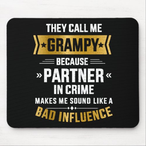 Call me grampy partner crime bad influence grandpa mouse pad