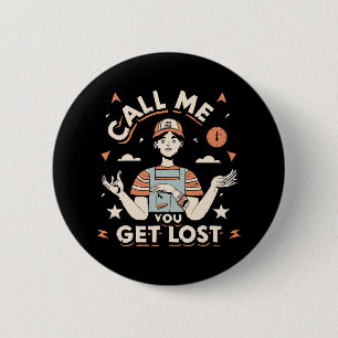 call me if you get lost button