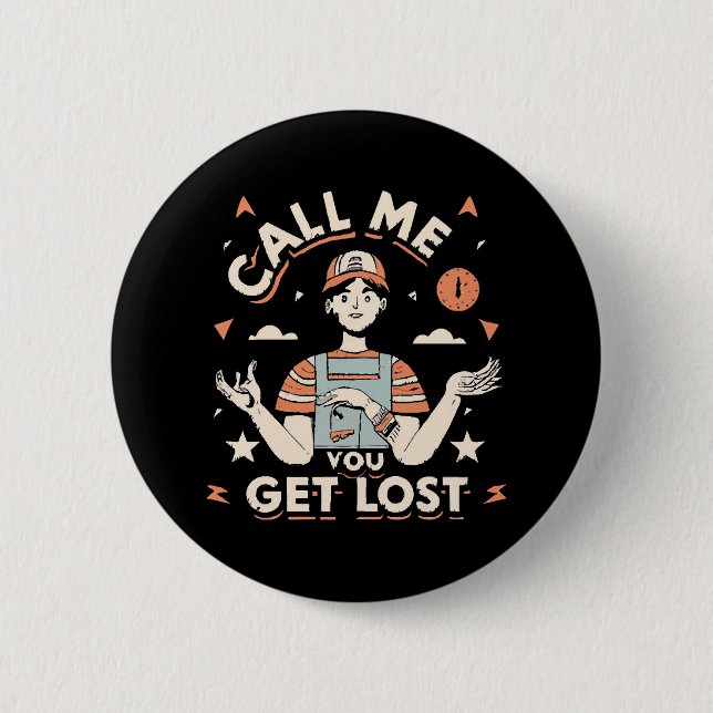 call me if you get lost button (Front)