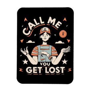 call me if you get lost magnet