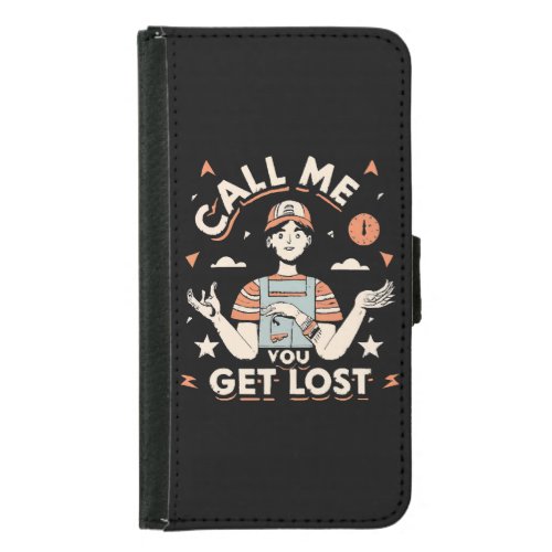 call me if you get lost samsung galaxy s5 wallet case