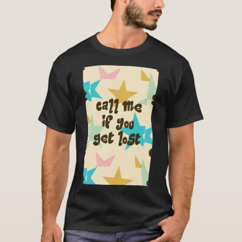 Call me if you get lost T_Shirt