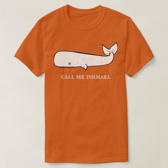 call me ishmael 1 T-Shirt (Design Front)