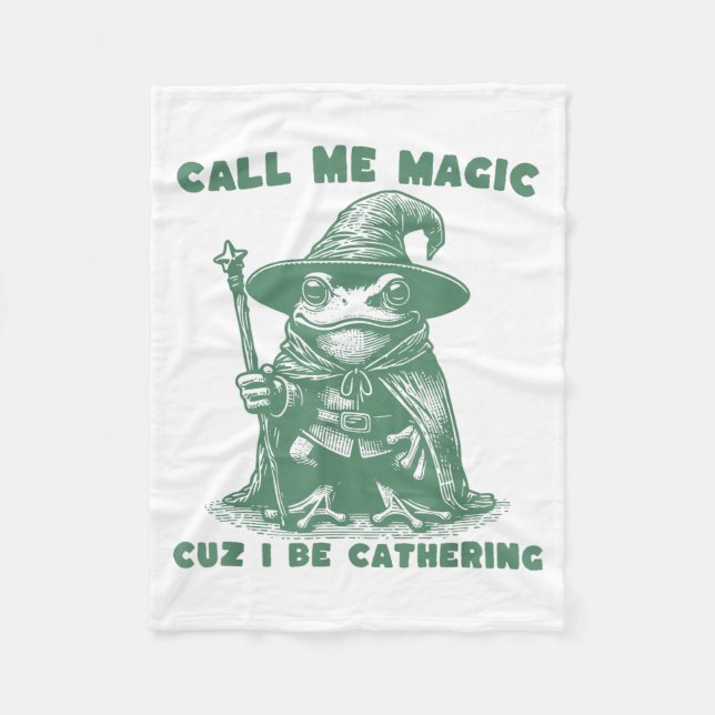 Call Me Magic Cuz I Be Gathering, Funny Wizard Fro Fleece Blanket (Front)