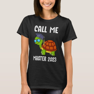 Call me master 2023 masters degree master_1 T-Shirt