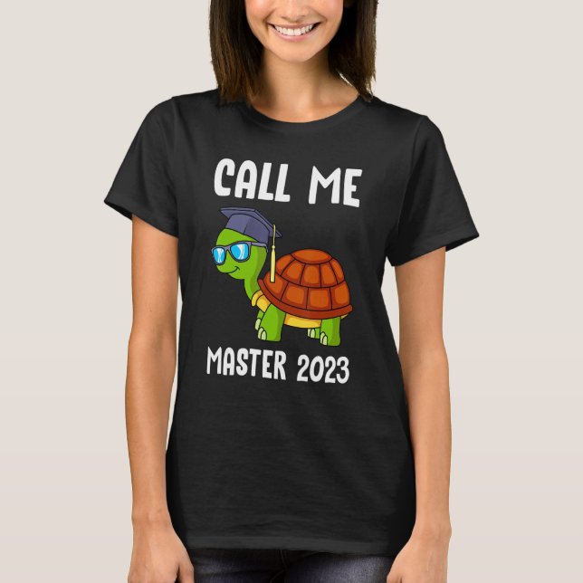 Call me master 2023 masters degree master_1 T-Shirt (Front)