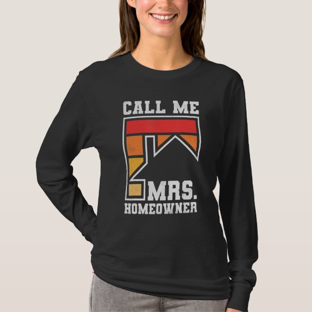 Call Me Mrs  Homeowner  Property Housewarming Part T-Shirt (Front)
