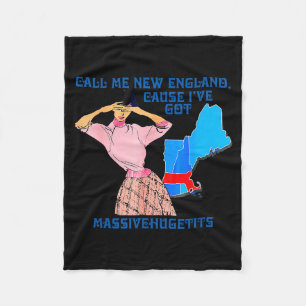 Call Me New England, Cause I Got Mivehuge Funny Fleece Blanket
