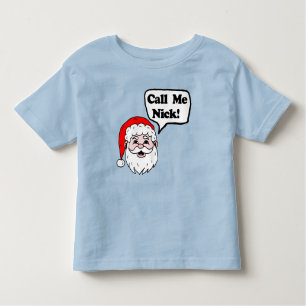Call Me Nick Santa  Toddler T-shirt